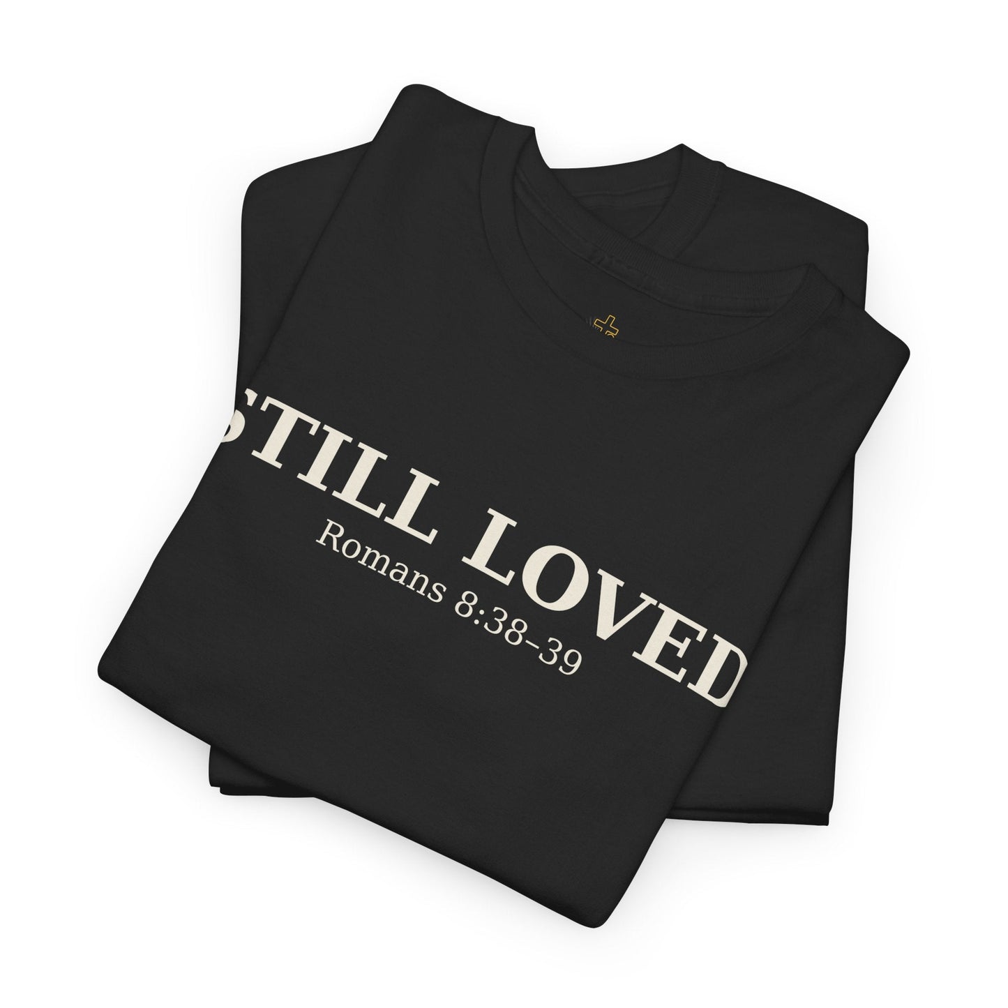 Still Loved – Romans 8:38–39 Christian T-Shirt | Classic Faith Tee