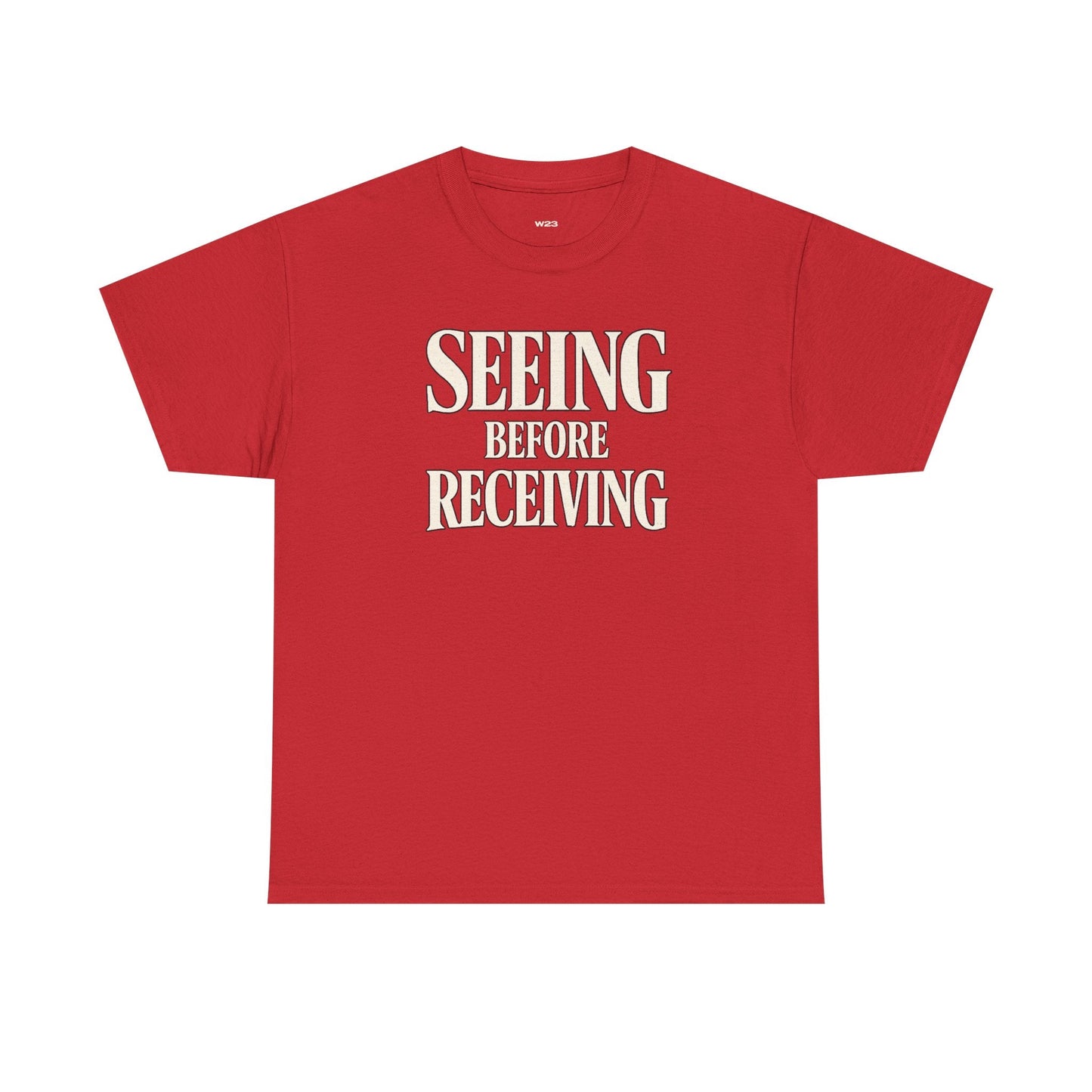 Seeing Before Receiving T-Shirt — Faith Vision Tee, Christian Streetwear Graphic Shirt, Inspirational Statement Tee