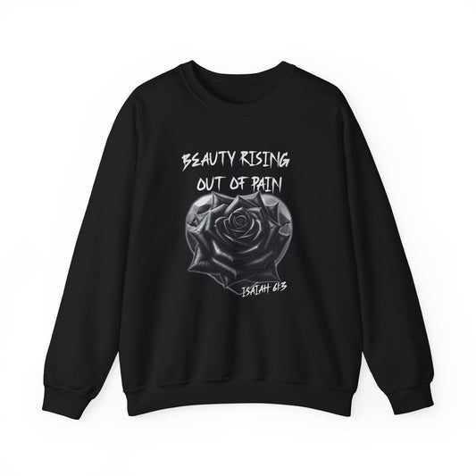 Beauty Rising Out of Pain Sweatshirt — Isaiah 61:3 Inspirational Rose Graphic Crewneck