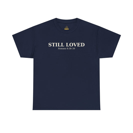 Still Loved – Romans 8:38–39 Christian T-Shirt | Classic Faith Tee