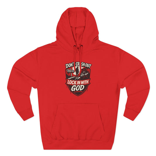 Don't Crash Out, Lock In With God Hoodie — Inspirational Self-Control Pullover