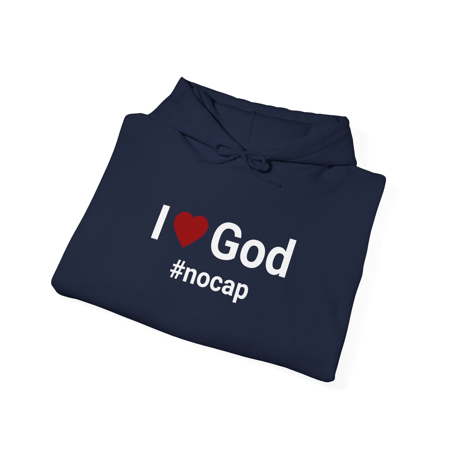 I Love God #nocap Unisex Hoodie — Inspirational Graphic Pullover