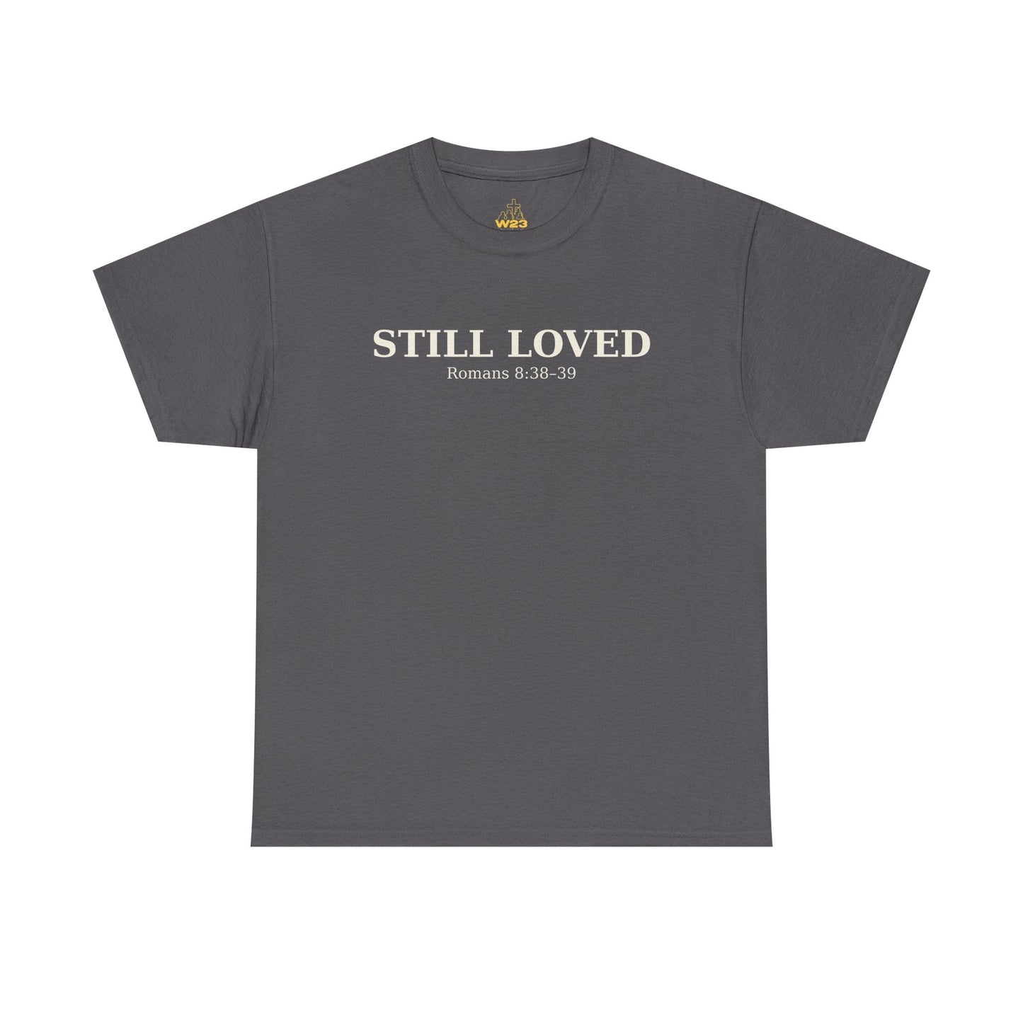 Still Loved – Romans 8:38–39 Christian T-Shirt | Classic Faith Tee
