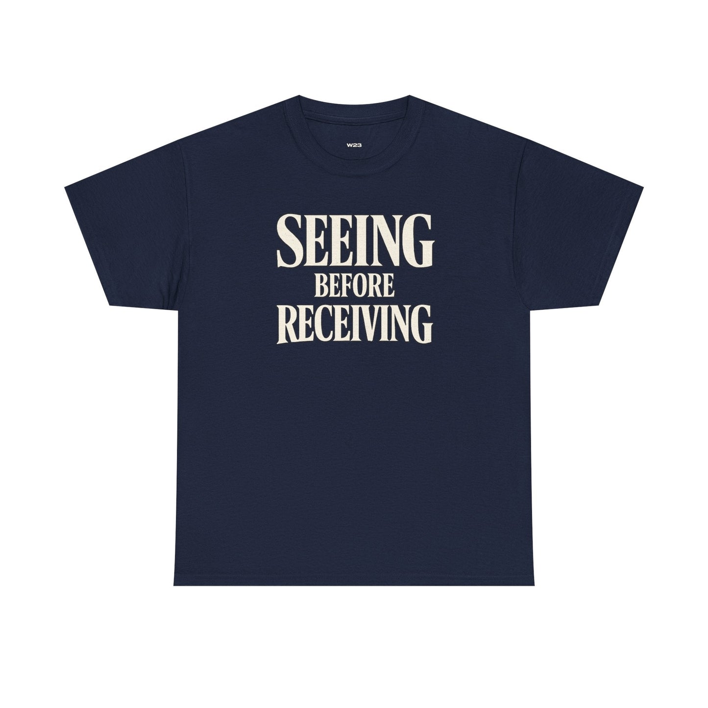 Seeing Before Receiving T-Shirt — Faith Vision Tee, Christian Streetwear Graphic Shirt, Inspirational Statement Tee