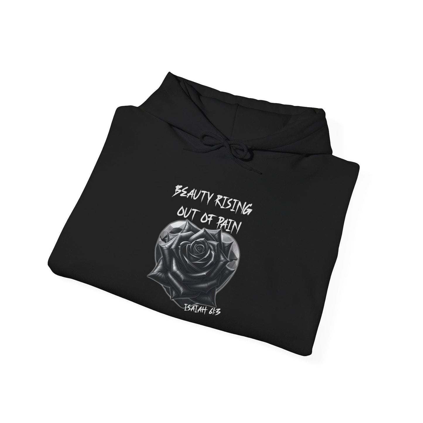Beauty Rising Out of Pain Hoodie — Isaiah 61:3 Inspirational Rose Graphic Pullover