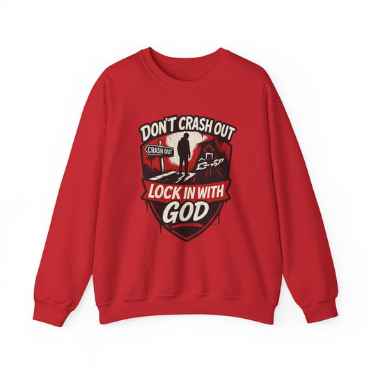 Don't Crash Out, Lock In With God Sweatshirt — Inspirational Self-Control Crewneck