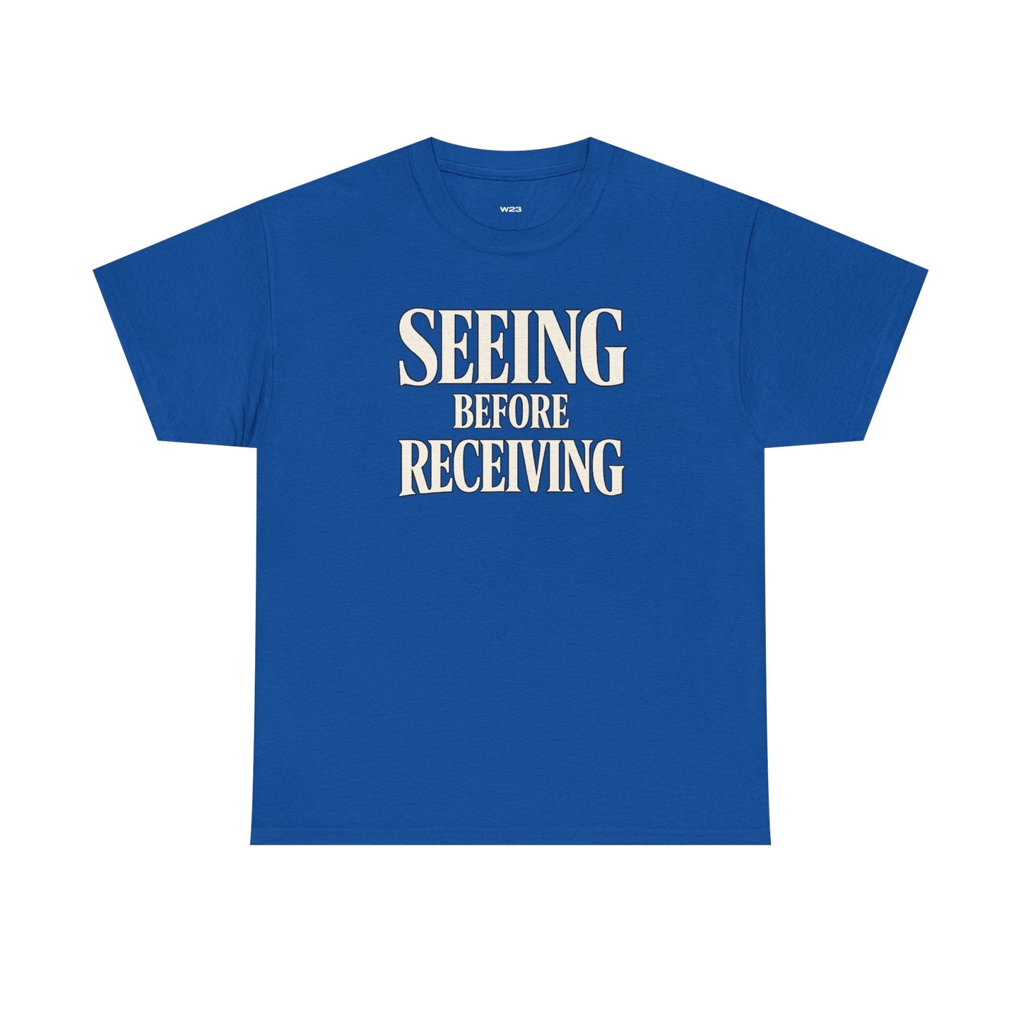 Seeing Before Receiving T-Shirt — Faith Vision Tee, Christian Streetwear Graphic Shirt, Inspirational Statement Tee
