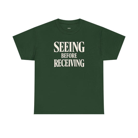 Seeing Before Receiving T-Shirt — Faith Vision Tee, Christian Streetwear Graphic Shirt, Inspirational Statement Tee