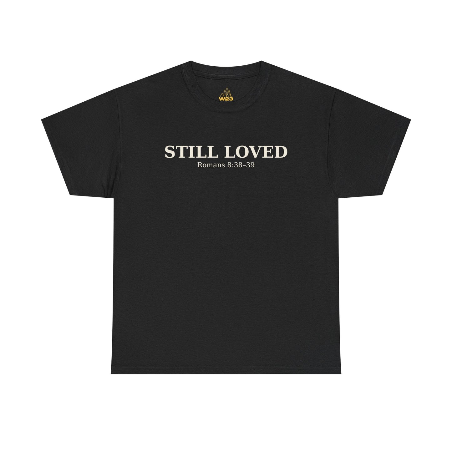 Still Loved – Romans 8:38–39 Christian T-Shirt | Classic Faith Tee